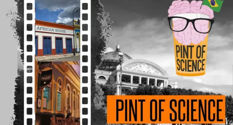 Manaus recebe edição 2025 do Pint of Science com programação sobre saúde, saberes indígenas e meio ambiente